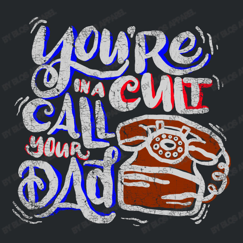 Call Your Dad Crewneck Sweatshirt | Artistshot