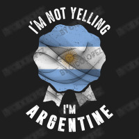 I'm Not Yelling I'm Argentine Classic T-shirt | Artistshot