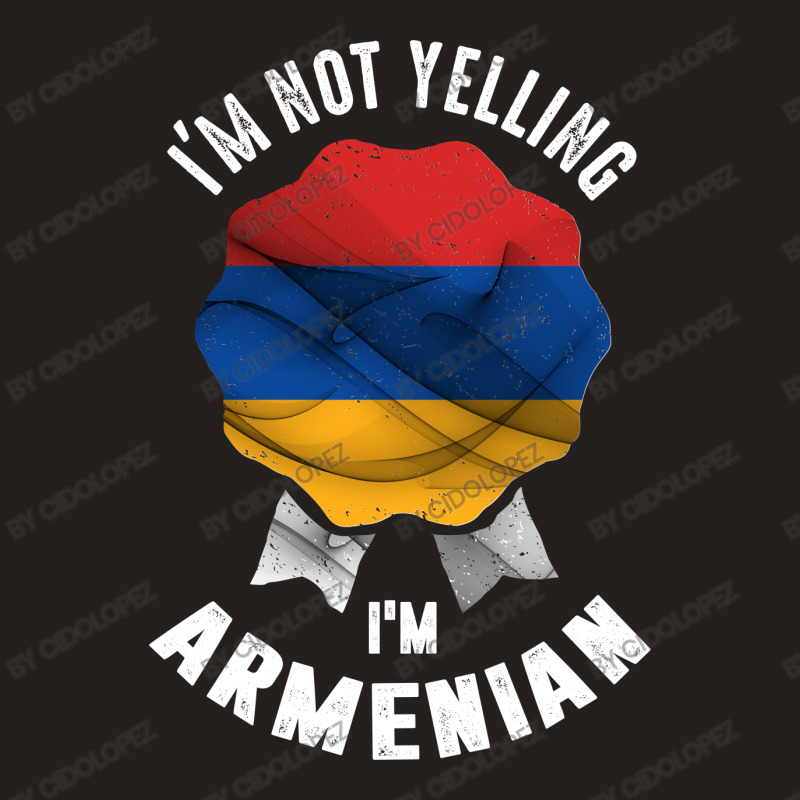 I'm Not Yelling I'm Armenian Tank Top | Artistshot