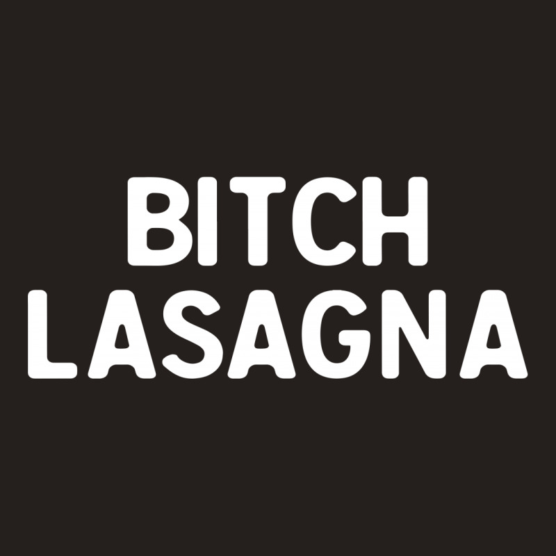 Bitch Lasagna For Dark Tank Top | Artistshot