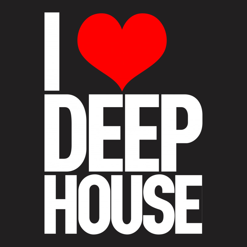 I Love Deep House T-shirt | Artistshot