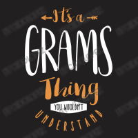 It's A Grams Thing T-shirt | Artistshot