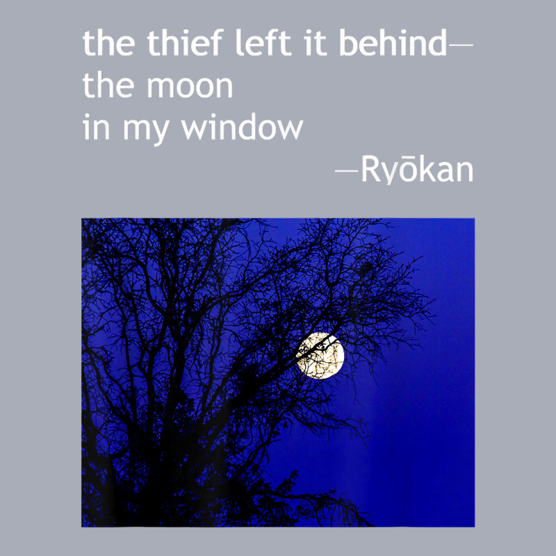 Ryokan Ryokwan Haiku Poem Thief Left Behind Moon Window T Shirt Tank ...