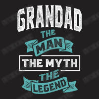 Grandad The Man The Legend T-shirt | Artistshot