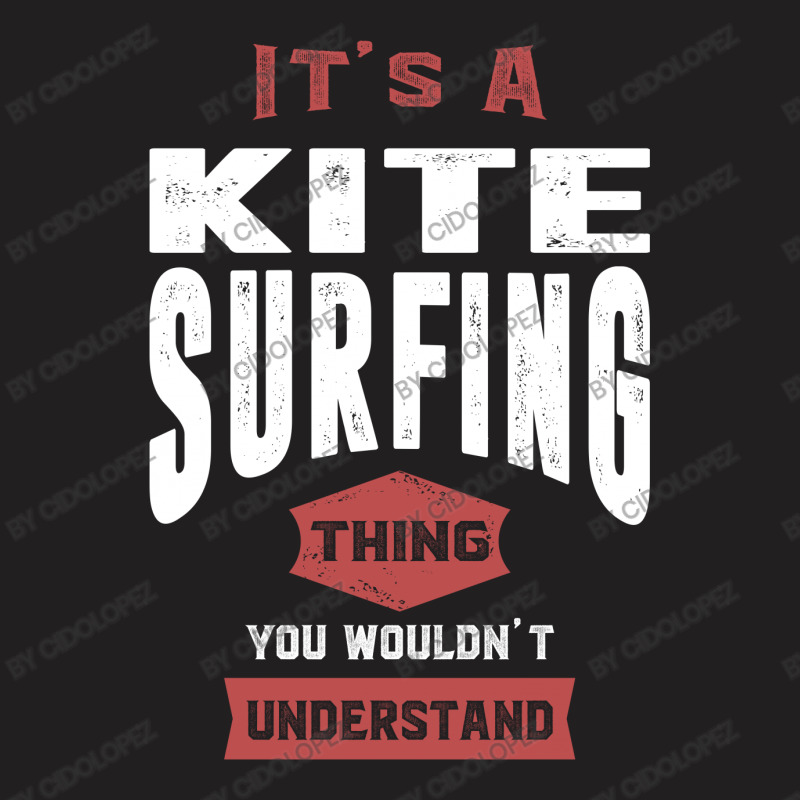 Kitesurfing Thing T-shirt | Artistshot