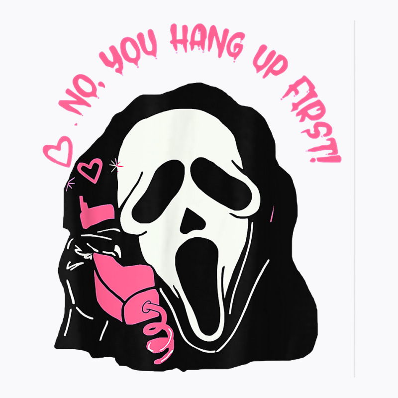 Scream Ghost Calling No You Hang Up Halloween T-shirt | Artistshot