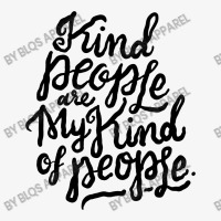 Kind Of People Are My Kind Of People Ladies Fitted T-shirt | Artistshot