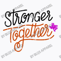 Stronger Together T-shirt | Artistshot