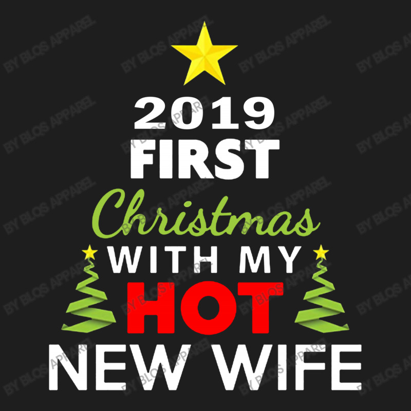 First Christmas With My Hot New Wife 2019 Classic T-shirt | Artistshot
