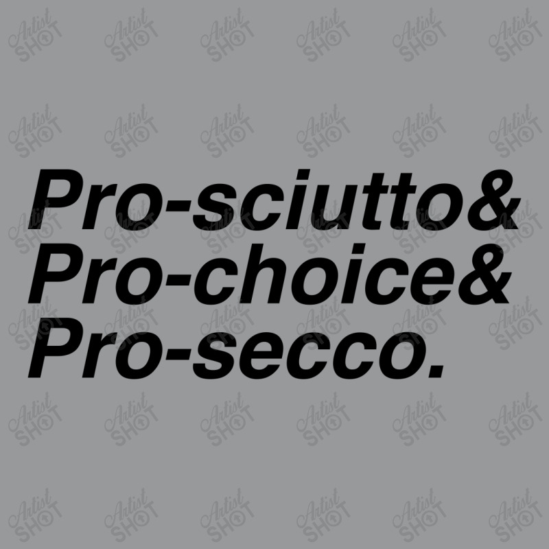 Pro Sciutto Pro Choice Pro Secco For Light Unisex Hoodie | Artistshot