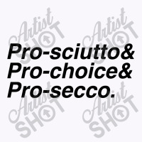 Pro Sciutto Pro Choice Pro Secco For Light Tank Top | Artistshot