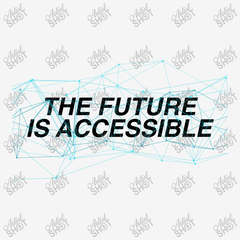 The Future Is Accessible For Light Classic T-shirt | Artistshot