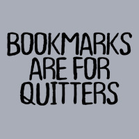 Funny Minimal Quote, Bookmarks Are For Quitters Saying T Shirt Tank Dress | Artistshot