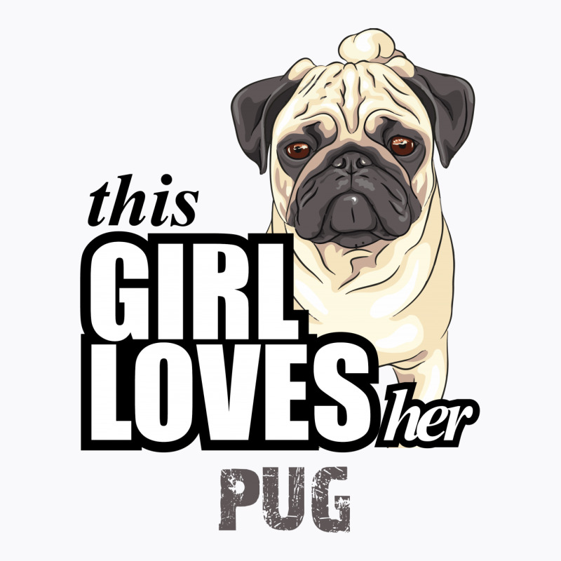 This Girl Loves-her Pug T-shirt | Artistshot