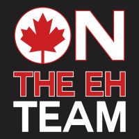 Canada On The Eh Team T-shirt | Artistshot
