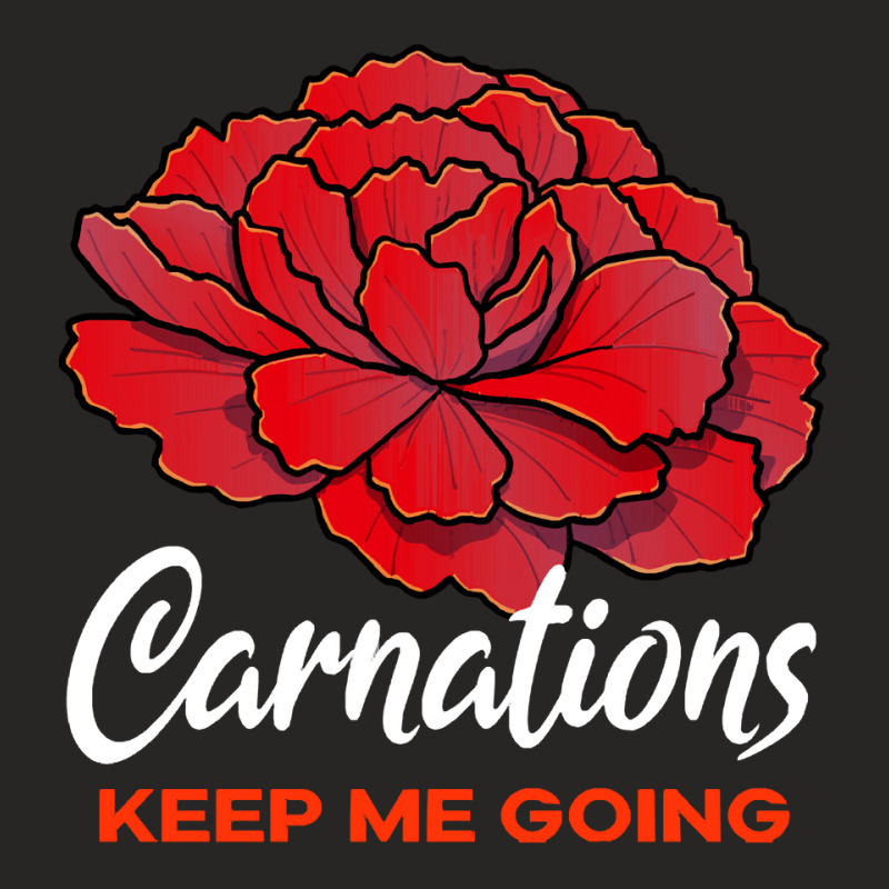 Carnation T  Shirt Carnations Keep Me Going Flower T  Shirt Ladies Fitted T-Shirt by parkerconroy39 | Artistshot