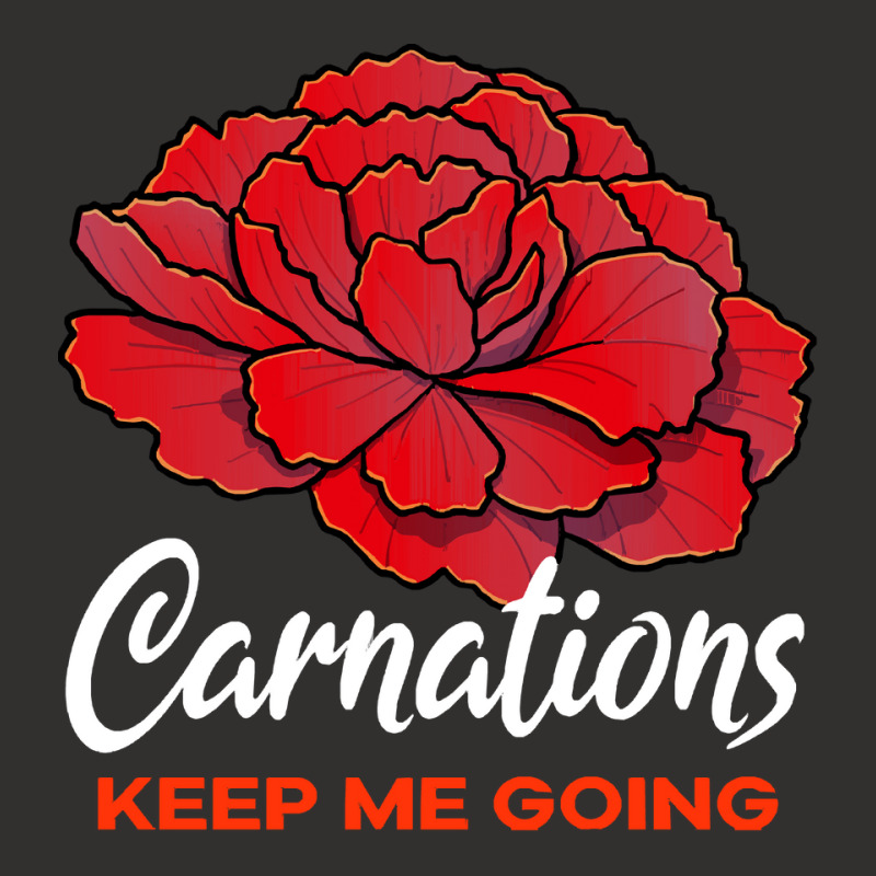 Carnation T  Shirt Carnations Keep Me Going Flower T  Shirt Champion Hoodie by parkerconroy39 | Artistshot