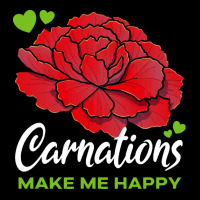 Carnations T  Shirt Carnations Make Me Happy Flower T  Shirt Adjustable Cap | Artistshot