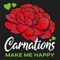 Carnations T  Shirt Carnations Make Me Happy Flower T  Shirt Classic T-shirt | Artistshot