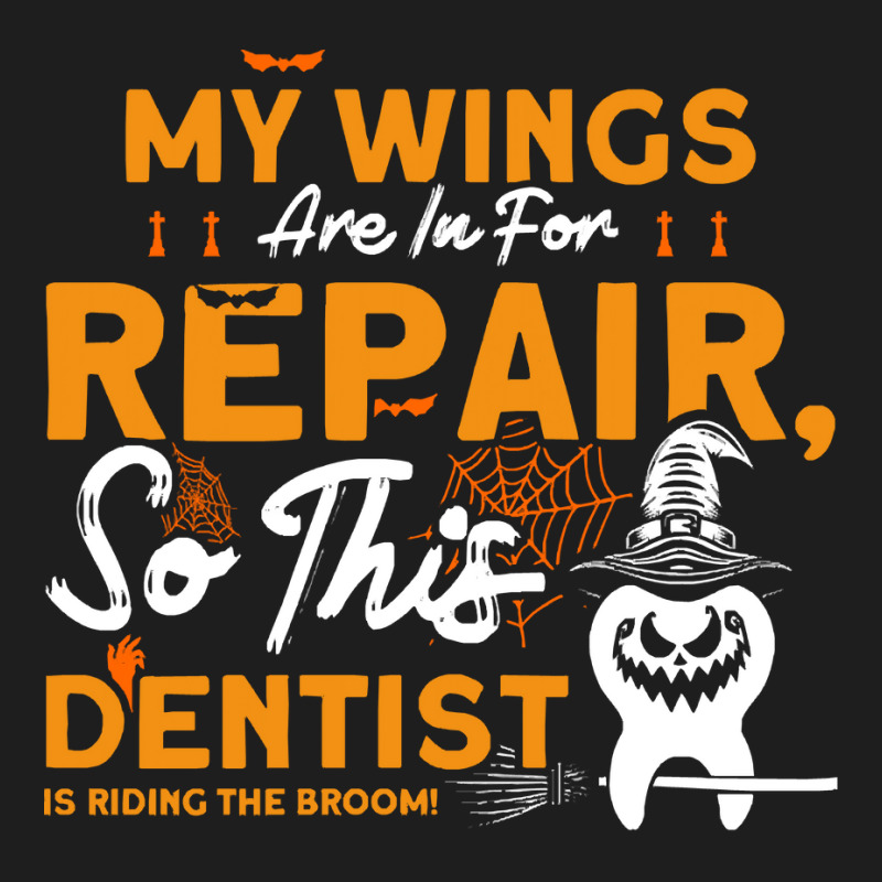 Dentist T  Shirt This Dentist Riding The Broom Dentist Halloween Costu Classic T-shirt | Artistshot