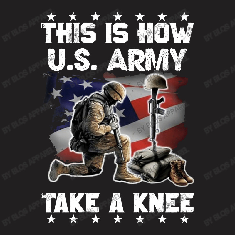 This How Us Army Take A Knee T-shirt | Artistshot