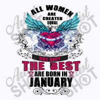 January All Women Are Created Equal But Only The Best Are Born In T-shirt | Artistshot