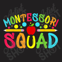 Funny Montessori Squad Montessori Teacher Back To School T Shirt T-shirt | Artistshot