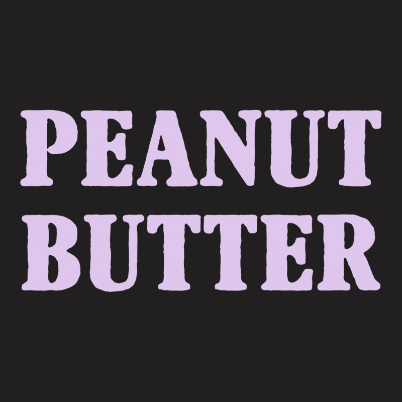 Peanut Butter T-shirt | Artistshot