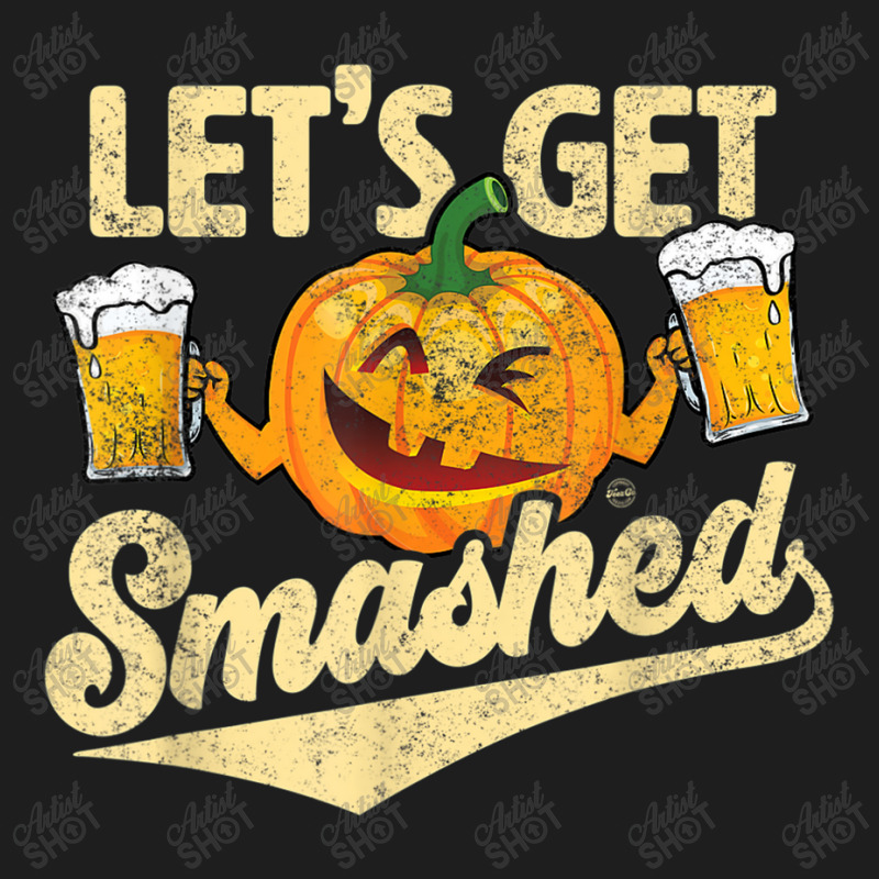 Lets Get Smashed Funny Pumpkin Beer Halloween T-shirt Copy Classic T-shirt by Brynlee-Everett | Artistshot