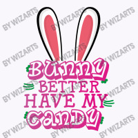 Bunny Better Have My Candy Tank Top | Artistshot