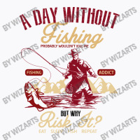 Fishing Addict T-shirt | Artistshot