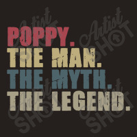 Poppy The Man The Myth The Legend Tank Top | Artistshot