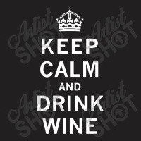 Keep Calm Drink Wine T-shirt | Artistshot