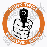 Warning Think Twice Handgun T-shirt | Artistshot