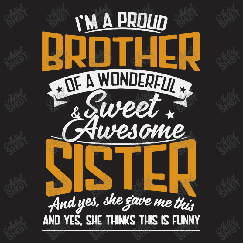 I'm A Proud Brother Of A Wonderful T-shirt | Artistshot