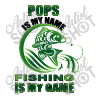 Pops Is My Name Fishing Is My Game Crewneck Sweatshirt | Artistshot