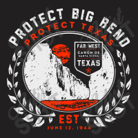 Protect Big Bend T-shirt | Artistshot