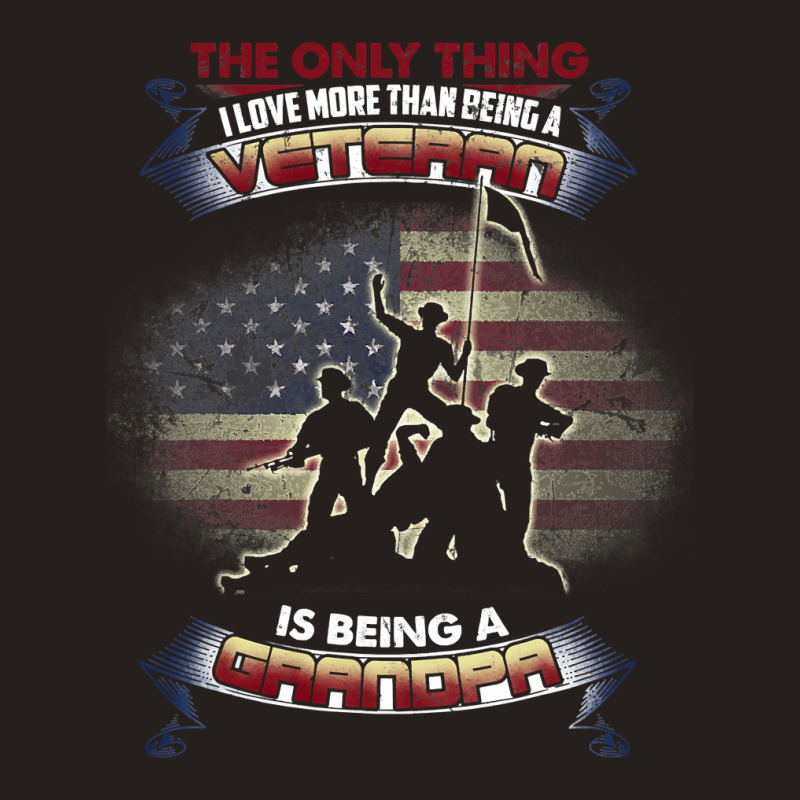 The Only Thing I Love More Than Being A Veteran Grandpa Tee 33 Tank Top | Artistshot