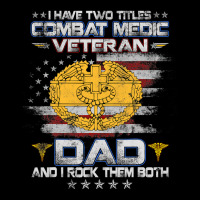 I Have Two Titles Combat Medic Veteran Dad Medical Military 147 Cropped Sweater | Artistshot