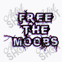 Free The Moobs For Light T-shirt | Artistshot