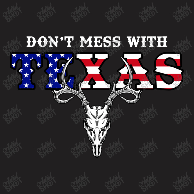 Don't Mess With Texas For Dark T-shirt | Artistshot