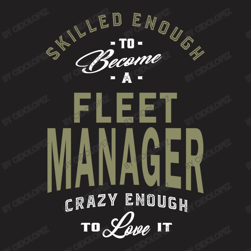 Fleet Manager T-shirt | Artistshot