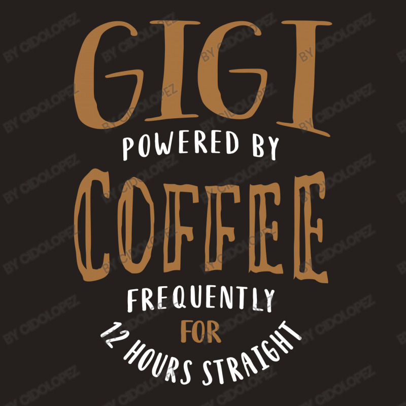 Gigi Powered By Coffee Tank Top | Artistshot