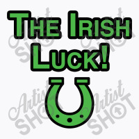 The Irish Luck T-shirt | Artistshot