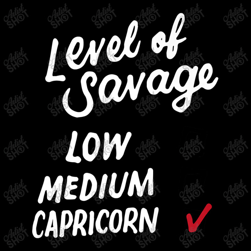 Level Of Savage Low Medium Capricorn Gift Novelty Birthday Premium T S Fleece Short | Artistshot