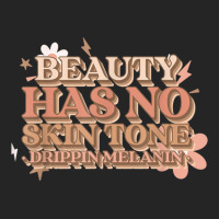 Beauty Has No Skin Tone Drippin Melanin Unisex Hoodie | Artistshot