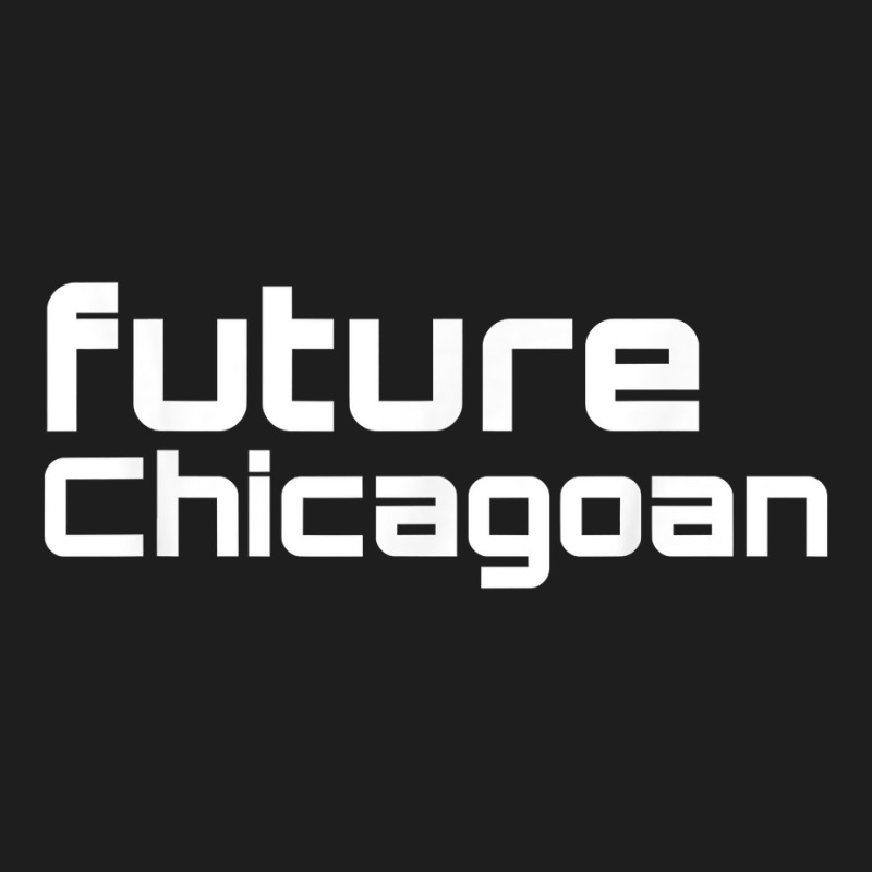 Future Chicago Time Travel Illinois City Chicagoan Si Fi T Shirt Classic T-shirt by efronpngoick3 | Artistshot