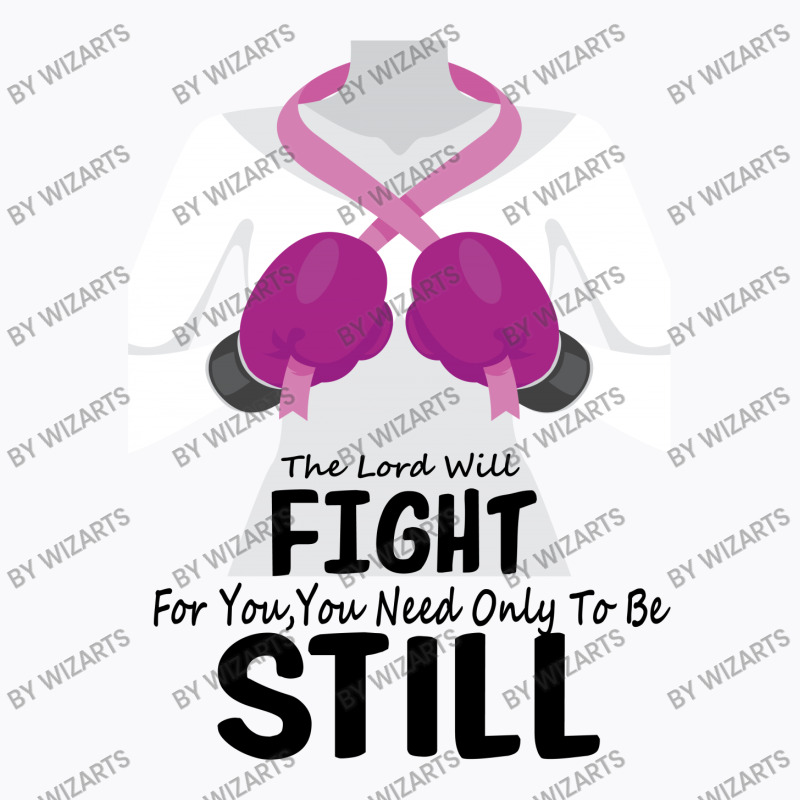 The Lord Will Fight For You, You Need Only To Be Still T-shirt | Artistshot