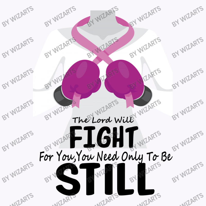 The Lord Will Fight For You, You Need Only To Be Still Tank Top | Artistshot