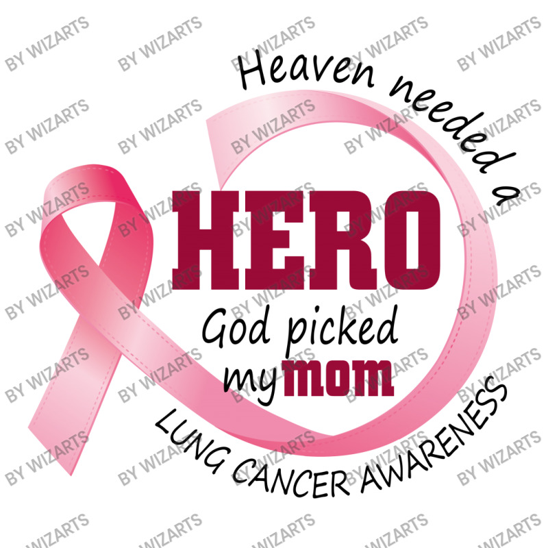 Heaven Needed A Hero God Picked My Mom Lung Cancer Awareness Unisex Hoodie | Artistshot